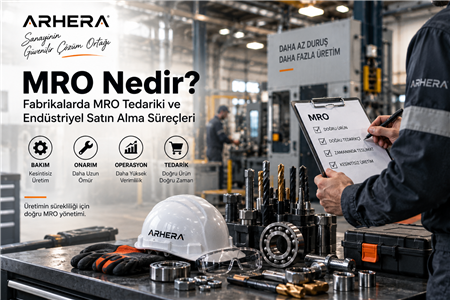 MRO Nedir? Fabrikalarda MRO Tedariki ve Endüstriyel Satın Alma Süreçleri